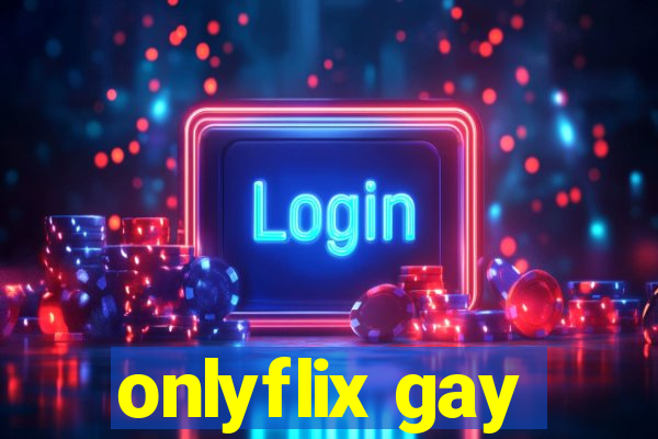 onlyflix gay